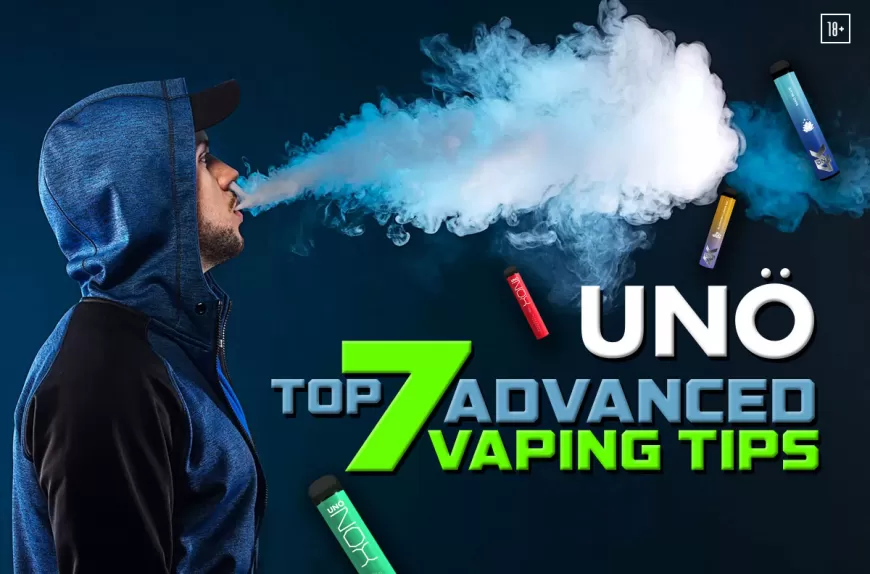 Top 7 Advanced Vaping Tips